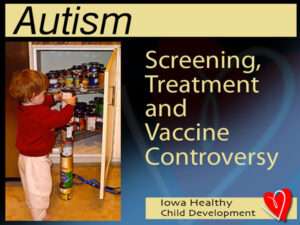 Module 3: Autism – Screening, Treatment, and Vaccine Controversy