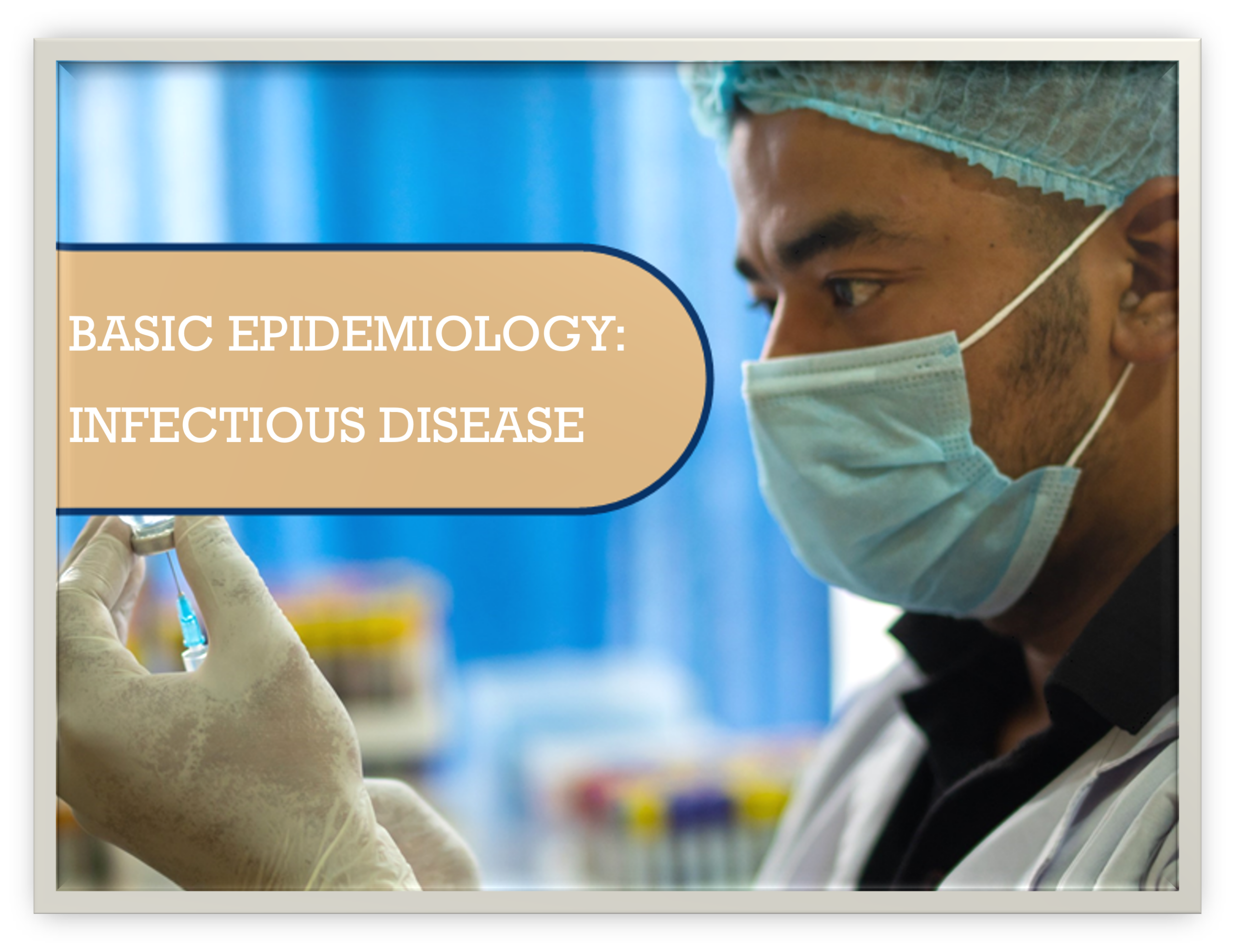 Basic Epidemiology: Infectious Disease