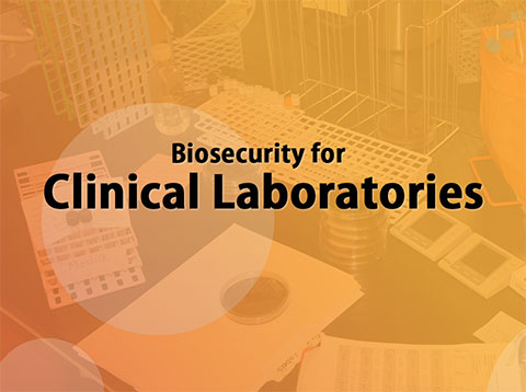 Biosecurity for Clinical Laboratories