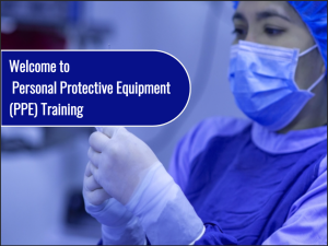 Personal Protective Equipment (PPE)