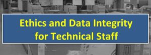 Ethics and Data Integrity for Technical Staff