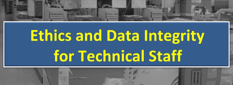 Ethics and Data Integrity for Technical Staff
