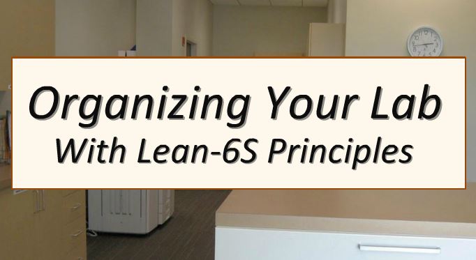 Organizing Your Lab with Lean 6 Sigma Principles