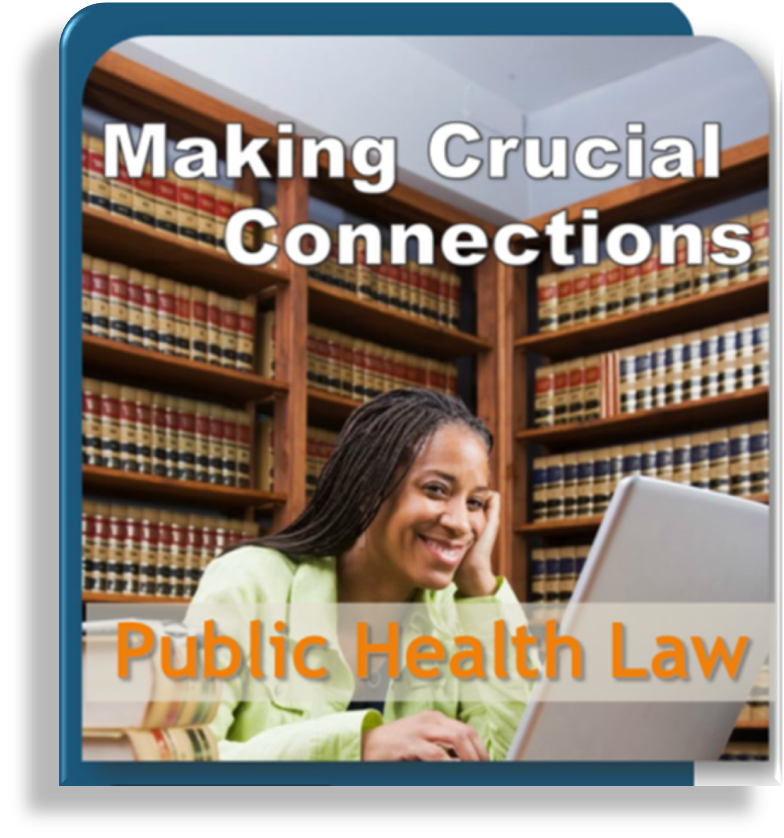 Making Crucial Connections: Public Health Law