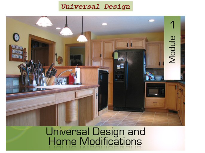 Universal Design – Module 1: Universal Design and Home Modifications